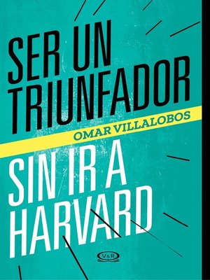 cover image of Ser un triunfador sin ir a Harvard